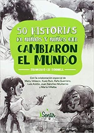 50 historias de niños y niñas que cambiaron el mundo | 9788426728784 | Cid Fornell, Francisco | Librería Castillón - Comprar libros online Aragón, Barbastro