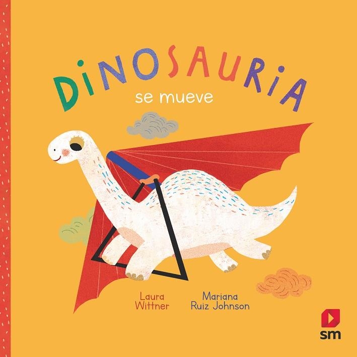 DINOSAURIA SE MUEVE | 9788413188195 | Wittner, Laura | Librería Castillón - Comprar libros online Aragón, Barbastro