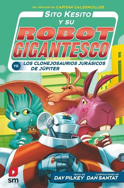 SITO KESITO CONTRA LOS CLONEJOSAURIOS | 9788413183541 | Pilkey, Dav | Librería Castillón - Comprar libros online Aragón, Barbastro