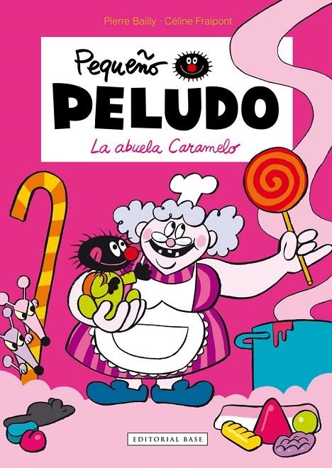 La abuela Caramelo | 9788415706397 | Fraipont, Céline ; Bailly, Pierre | Librería Castillón - Comprar libros online Aragón, Barbastro