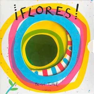 ¡Flores! | 9788417742041 | Tullet, Hervé | Librería Castillón - Comprar libros online Aragón, Barbastro