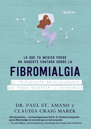 Lo que tu médico puede no haberte contado sobre la fibromialgia | 9788441542624 | St. Armand, Paul  ; Craig Marek, Claudia | Librería Castillón - Comprar libros online Aragón, Barbastro