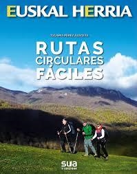 RUTAS CIRCULARES FACILES -EUSKAL HERRI LIBROS SUA | 9788482167572 | PERZ AZACETA, TXUSMA | Librería Castillón - Comprar libros online Aragón, Barbastro