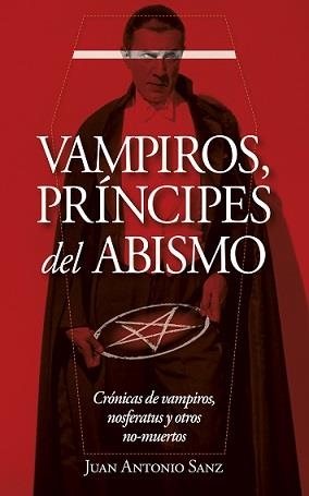 VAMPIROS, PRÍNCIPES DEL ABISMO | 9788417828455 | SANZ LÓPEZ, JUAN ANTONIO | Librería Castillón - Comprar libros online Aragón, Barbastro