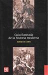 Guía ilustrada de la historia moderna | 9786071605719 | Lowe, Norman | Librería Castillón - Comprar libros online Aragón, Barbastro