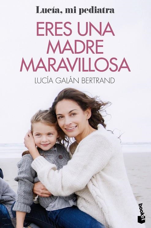 Eres una madre maravillosa | 9788408233121 | Galán Bertrand, Lucía | Librería Castillón - Comprar libros online Aragón, Barbastro