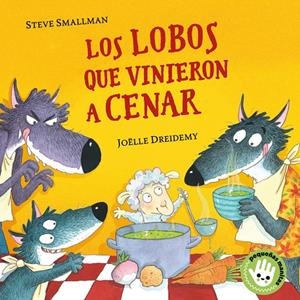 Los lobos que vinieron a cenar (Pequeñas manitas) | 9788448855765 | Joëlle Dreidemy Steve Smallman | Librería Castillón - Comprar libros online Aragón, Barbastro