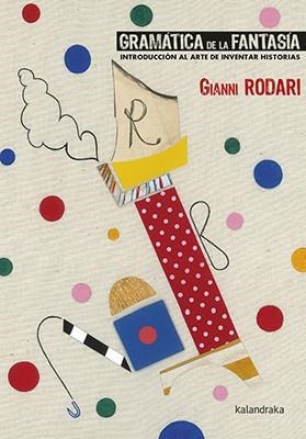 Gramática de la fantasía | 9788413430133 | Rodari, Gianni | Librería Castillón - Comprar libros online Aragón, Barbastro
