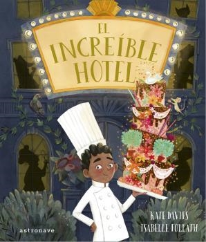 El increíble hotel | 9788467940763 | Davies, Kate / Follath, Isabelle | Librería Castillón - Comprar libros online Aragón, Barbastro