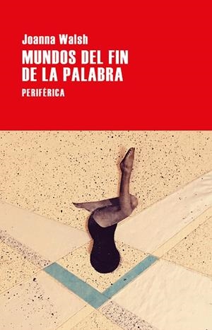 Mundos del fin de la palabra | 9788418264665 | Walsh, Joanna | Librería Castillón - Comprar libros online Aragón, Barbastro