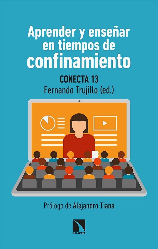 Aprender y enseñar en tiempos de confinamiento | 9788413520520 | Conecta13 / Fernández Navas, Manuel ; Montes Rodríguez, Ramón ; Segura Robles, Adrián ; Álvarez Jimé | Librería Castillón - Comprar libros online Aragón, Barbastro