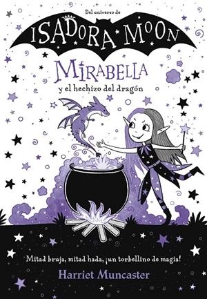 Mirabella y el hechizo del dragón (Mirabella) - Isadora Moon | 9788420452975 | Harriet Muncaster | Librería Castillón - Comprar libros online Aragón, Barbastro
