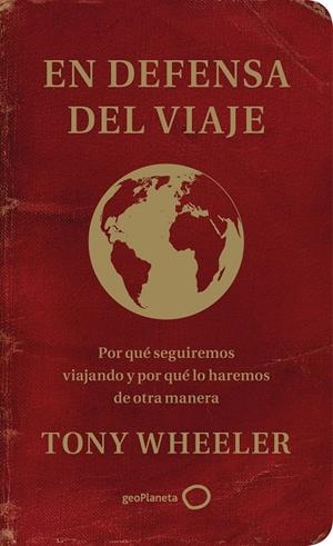 En defensa del viaje | 9788408233343 | Wheeler, Tony | Librería Castillón - Comprar libros online Aragón, Barbastro
