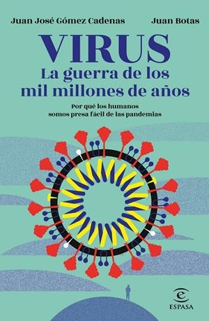 Virus. La guerra de los mil millones de años | 9788467060249 | Botas, Juan ; Gómez Cadenas, J. J. | Librería Castillón - Comprar libros online Aragón, Barbastro