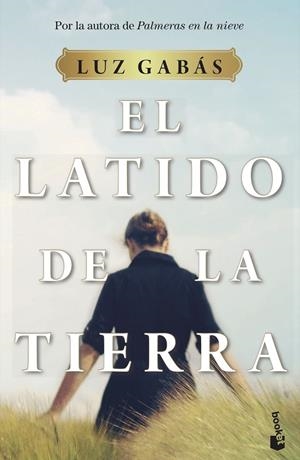 El latido de la tierra | 9788408233091 | Gabás, Luz | Librería Castillón - Comprar libros online Aragón, Barbastro