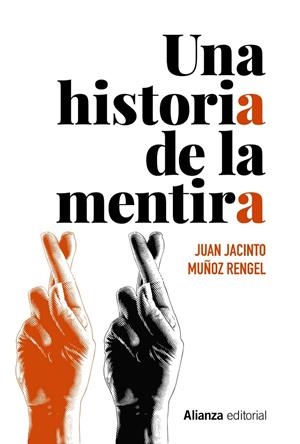 Una historia de la mentira | 9788491818892 | Muñoz Rengel, Juan Jacinto | Librería Castillón - Comprar libros online Aragón, Barbastro