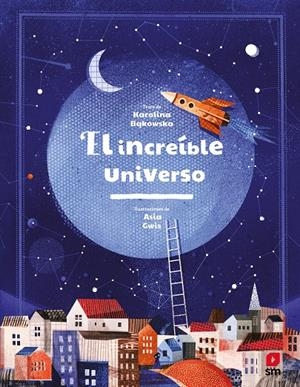 El increible universo | 9788413185576 | Bakowska, Karolina | Librería Castillón - Comprar libros online Aragón, Barbastro