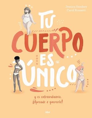 Tu cuerpo es único y es extraordinario ¡Aprende a quererlo! | 9788427209725 | Jessica Sanders | Librería Castillón - Comprar libros online Aragón, Barbastro