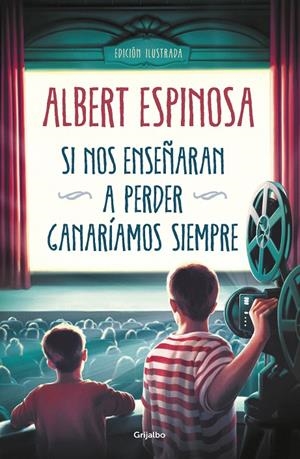 Si nos enseñaran a perder, ganaríamos siempre | 9788425358258 | Albert Espinosa | Librería Castillón - Comprar libros online Aragón, Barbastro