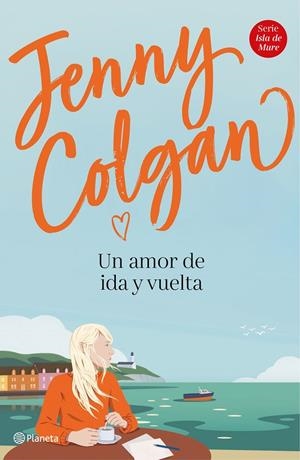 Un amor de ida y vuelta | 9788408232964 | Colgan, Jenny | Librería Castillón - Comprar libros online Aragón, Barbastro