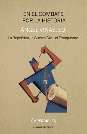 EN EL COMBATE POR LA HISTORIA - IMPERDIBLES | 9788412138344 | VIÑAS ÁNGEL | Librería Castillón - Comprar libros online Aragón, Barbastro
