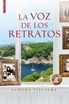 VOZ DE LOS RETRATOS,LA | 9788417626365 | Villalba Navarro Aurora | Librería Castillón - Comprar libros online Aragón, Barbastro