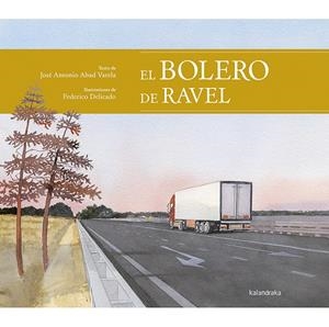 El bolero de Ravel | 9788413430409 | Abad, José Antonio | Librería Castillón - Comprar libros online Aragón, Barbastro