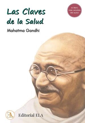 LAS CLAVES DE LA SALUD | 9788499502236 | MAHATMA, GANDHI | Librería Castillón - Comprar libros online Aragón, Barbastro