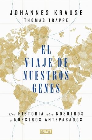 El viaje de nuestros genes | 9788418006685 | Johannes Krause Thomas Trappe | Librería Castillón - Comprar libros online Aragón, Barbastro