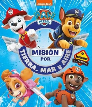 Misión por tierra, mar y aire (Paw Patrol | Patrulla Canina) | 9788448856380 | Nickelodeon | Librería Castillón - Comprar libros online Aragón, Barbastro