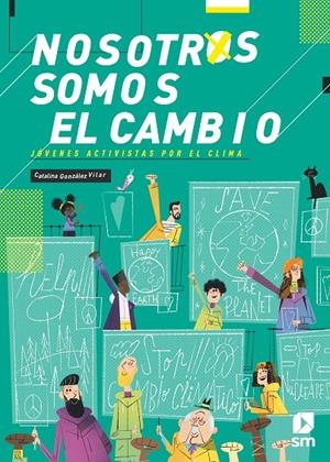 Nosotros somos el cambio | 9788413188201 | González Vilar, Catalina | Librería Castillón - Comprar libros online Aragón, Barbastro