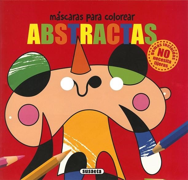 Máscaras para colorear - Abstractas | 9788467776935 | Ediciones, Susaeta | Librería Castillón - Comprar libros online Aragón, Barbastro