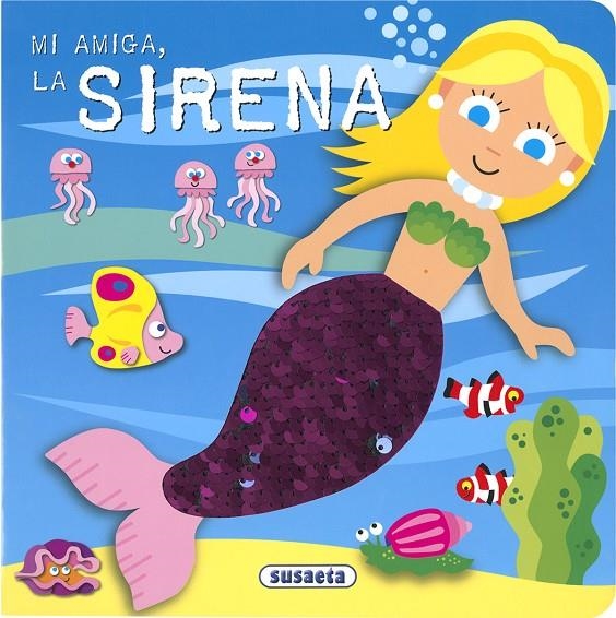 Mi amiga, la sirena | 9788467769913 | Ediciones, Susaeta | Librería Castillón - Comprar libros online Aragón, Barbastro