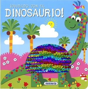 ¡Cuidado con el dinosaurio! | 9788467769920 | Ediciones, Susaeta | Librería Castillón - Comprar libros online Aragón, Barbastro