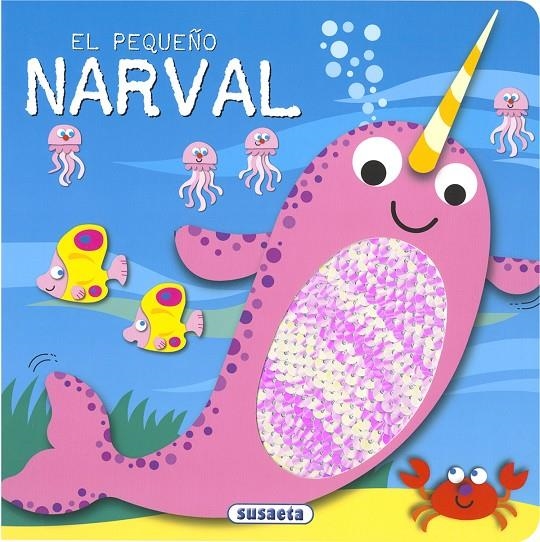 El pequeño narval | 9788467769937 | Ediciones, Susaeta | Librería Castillón - Comprar libros online Aragón, Barbastro