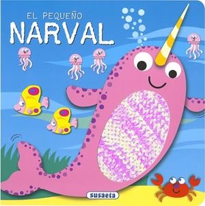 El pequeño narval | 9788467769937 | Ediciones, Susaeta | Librería Castillón - Comprar libros online Aragón, Barbastro