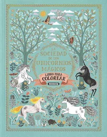 La sociedad de los unicornios mágicos. Libro de colorear | 9788467772210 | Ediciones, Susaeta | Librería Castillón - Comprar libros online Aragón, Barbastro