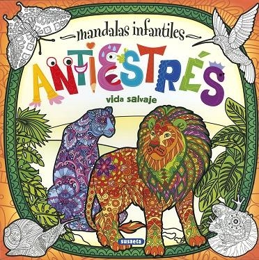 Mandalas infantiles antiestrés. Vida salvaje | 9788467774498 | Ediciones, Susaeta | Librería Castillón - Comprar libros online Aragón, Barbastro