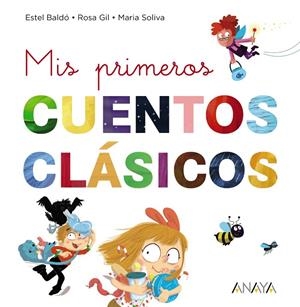 Mis primeros cuentos clásicos | 9788469865903 | BALDO, ESTEL/ GIL, ROSA/ SOLIVA, MARIA | Librería Castillón - Comprar libros online Aragón, Barbastro