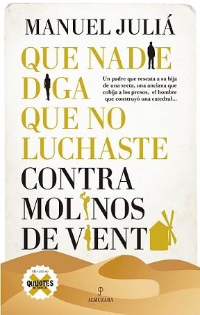 QUE NADIE DIGA QUE NO LUCHASTE CONTRA MOLINOS DE VIENTO | 9788418346781 | JULIA, MANUEL | Librería Castillón - Comprar libros online Aragón, Barbastro