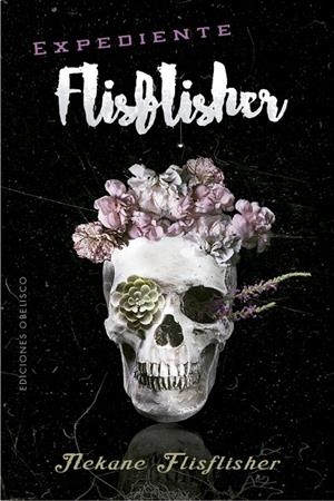 Expediente Flisflisher | 9788491116356 | Flisflisher, Nekane | Librería Castillón - Comprar libros online Aragón, Barbastro