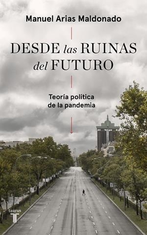 Desde las ruinas del futuro | 9788430623808 | Manuel Arias Maldonado | Librería Castillón - Comprar libros online Aragón, Barbastro