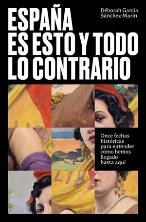 España es esto y todo lo contrario | 9788499988238 | García Sánchez-Marín, Déborah | Librería Castillón - Comprar libros online Aragón, Barbastro