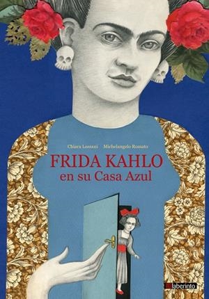 Frida Kahlo en su Casa Azul | 9788413300481 | Lossani, Chiara | Librería Castillón - Comprar libros online Aragón, Barbastro