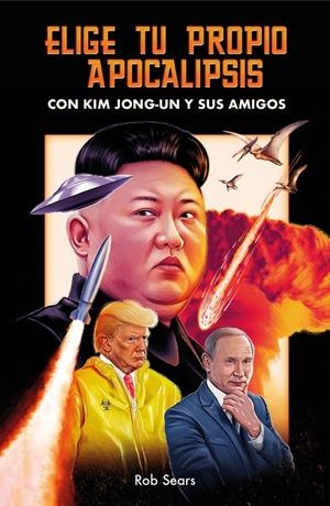 Elige tu propio apocalipsis | 9788499988122 | Sears, Rob | Librería Castillón - Comprar libros online Aragón, Barbastro