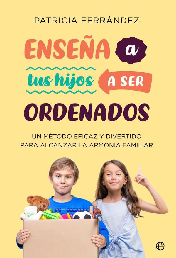 Enseña a tus hijos a ser ordenados | 9788491649069 | Ferrández, Patricia | Librería Castillón - Comprar libros online Aragón, Barbastro