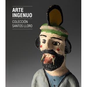 Arte Ingenuo. Colección Santos | 9788492749874 | BONET, JUAN MANUEL ; CASAMARTINA, JOSEP | Librería Castillón - Comprar libros online Aragón, Barbastro