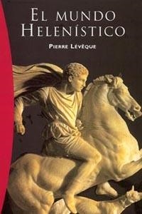 MUNDO HELENISTICO, EL | 9788449318221 | LEVEQUE, PIERRE | Librería Castillón - Comprar libros online Aragón, Barbastro