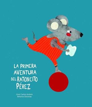 La primera aventura del Ratoncito Pérez | 9788417673062 | Andrés, José Carlos | Librería Castillón - Comprar libros online Aragón, Barbastro