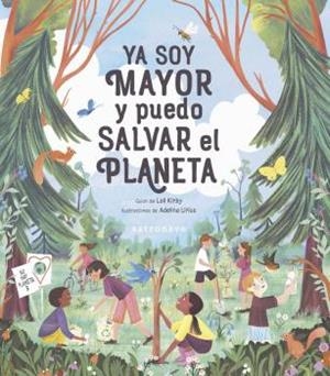 Ya soy mayor y puedo salvar el planeta | 9788467941968 | Kirby, Loll / Linius, Adelina | Librería Castillón - Comprar libros online Aragón, Barbastro